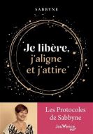 Je libère, j'aligne et j'attire