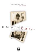 Il fera aussi clair...