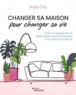 Changer sa maison pour changer sa vie