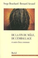 De la fin du mâle, de l'emballage et autres lieux communs