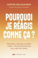 Pourquoi je réagis comme ça ?