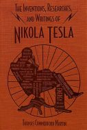 The inventions, researches, and writings of nikola tesla