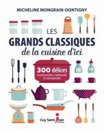 Grands classiques de la cuisine d'ici, (les)