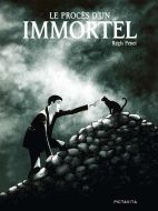 Procès d'un immortel, (le)