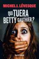 Qui tuera betty gauthier?
