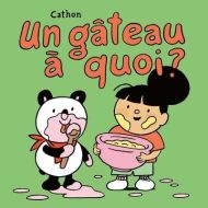 Un gâteau à quoi ?