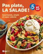Pas plate, la salade!