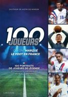 100 joueurs qui ont marqué le foot en france