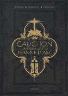 Cauchon... ou l'homme qui tua jeanne d'arc