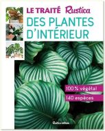 Traité rustica des plantes d'intérieur, (le)