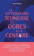 Littérature jeunesse, les ogres et la censure, (la)