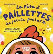 Fête à paillettes de petite poulette, (la)