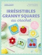 Irrésistibles granny squares au crochet