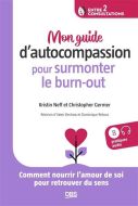 Mon guide d'autocompassion pour surmonter le burn-out