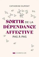 Sortir de la dépendance affective pas à pas