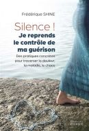 Silence ! je reprends le contrôle de ma guérison