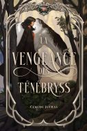 La vengeance des ténébryss : tome 1