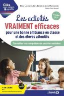 Activités vraiment efficaces pour une bonne ambiance en classe et des élèves attentifs, (les)