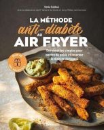 Méthode anti-diabète au air fryer, (la)