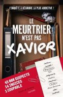 Meurtrier n'est pas xavier, (le)