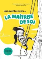 Une aventure vers... la maîtrise de soi