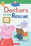Doctors to the rescue (peppa pig: level 1 reader)