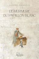 Murmure du papillon blanc, (le)