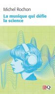 Musique qui défie la science, (la)