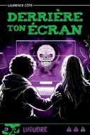 Derrière ton écran