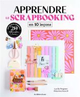 Apprendre le scrapbooking en 10 leçons