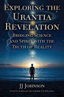 Exploring the urantia revelation