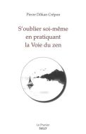 S'oublier soi-même en pratiquant la voie du zen