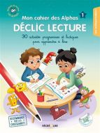 Mon cahier des alphas déclic lecture