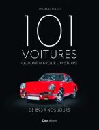 101 voitures qui ont marqué l'histoire