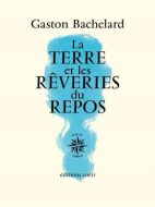 Terre et les rêveries du repos, (la)