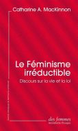 Féminisme irréductible, (le)