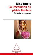 Révolution du plaisir féminin, (la)