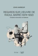 Regards sur l'œuvre de raoul barré (1874-1932)