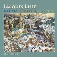Jacques lisée, artiste, sculpteur et peintre