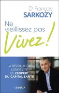 Ne vieillissez pas, vivez !