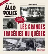 Grandes tragédies du québec, (les)