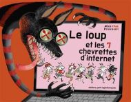 Loup et les 7 chevrettes d'internet, (le)