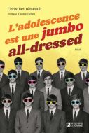 Adolescence est une jumbo all-dressed, (l')
