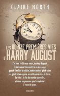 Quinze premières vies d'harry august, (les)