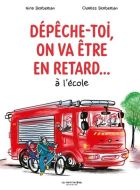 Dépêche-toi, on va être en retard... à l'école