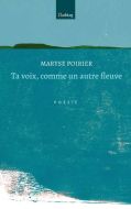 Ta voix, comme un autre fleuve