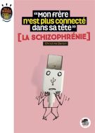 Mon frère n'est plus connecté dans sa tête