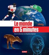 Monde en 5 minutes, (le)