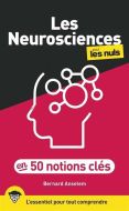 Neurosciences pour les nuls en 50 notions clés, (les)