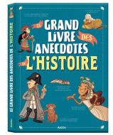 Grand livre des anecdotes de l'histoire, (le)